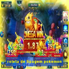 roleta de tipagem pokemon